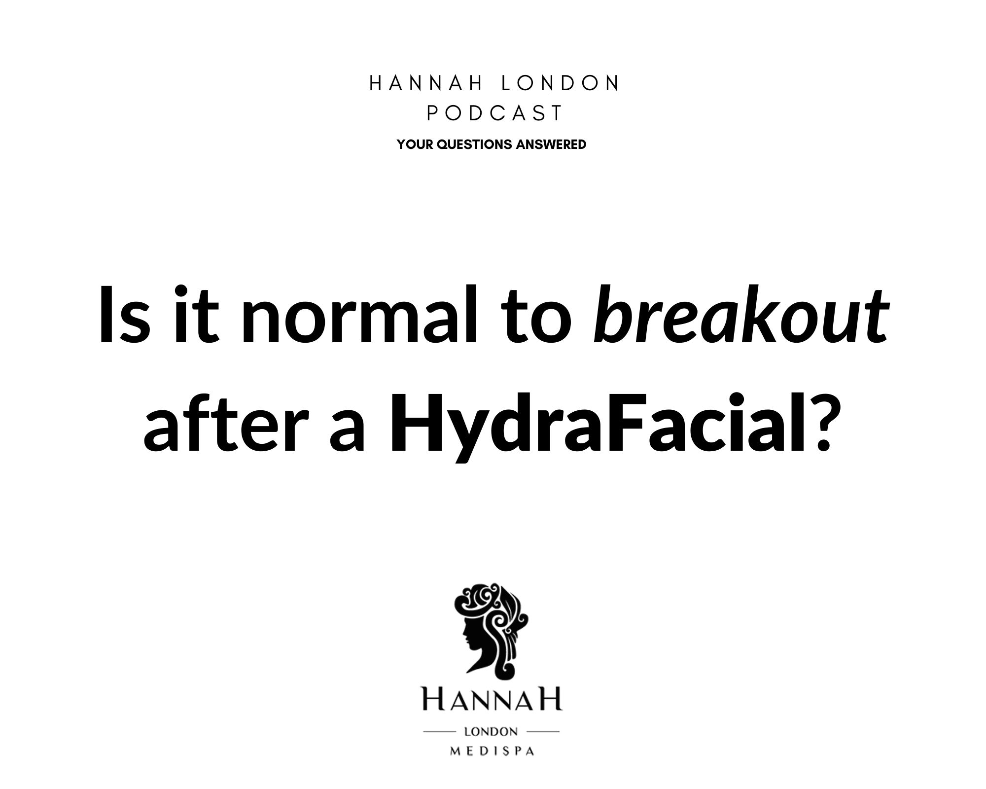 Is it normal to breakout after a HydraFacial?